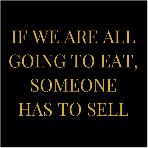 Somebody Has to Sell.